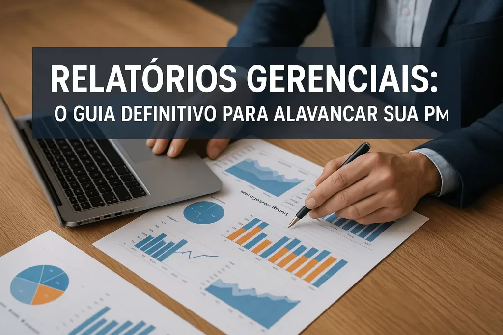 Relatórios Gerenciais: Guia Definitivo